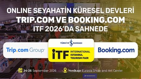 Online seyahatin küresel devleri Trip.com ve Booking.com, ITF 2026’da sahnede 