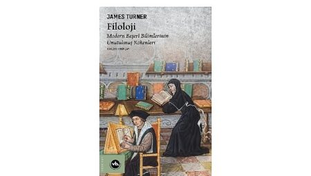 Beşerî bilimlerin köklerine yolculuk: “Filoloji”